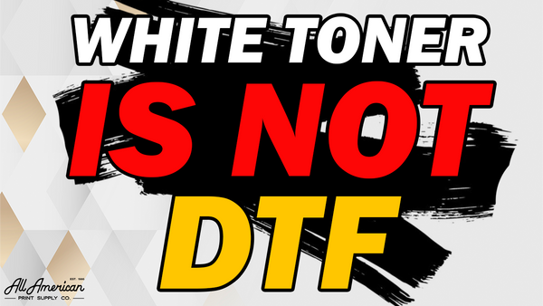 White Toner is Not DTF