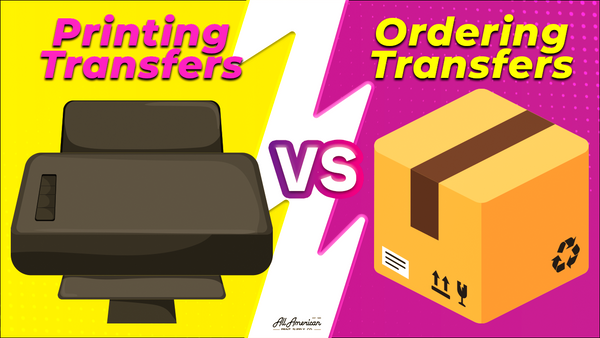 Printing vs Ordering DTF Transfer