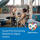 Digital Factory V12 Visual Print Positioning Module