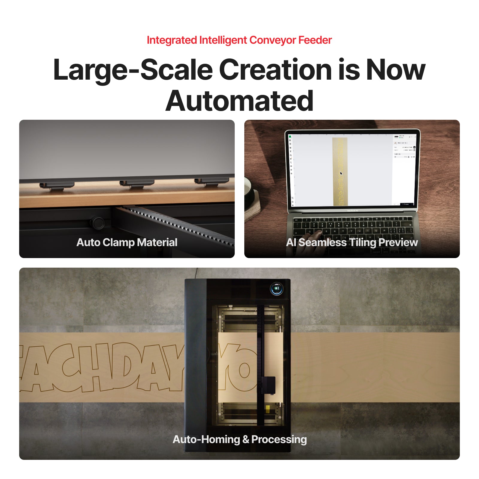 Integrated Intelligent Conveyor Feeder. Large-Scale Creation is Now Automated. Auto Clamp Material. AI Seamless Tiling Preview. Auto-Homing & Processing.
